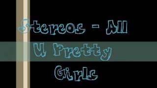 Stereos - All U Pretty Girls [Lyric Video]