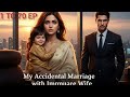 MY ACCIDENTAL MARRIAGE WITh IMMATURE WIFE 1 TO 70 EPISODE Newstory Pocket FM Novelstory