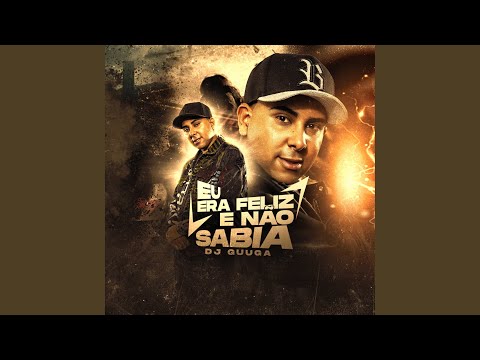 Eu Era Feliz e Não Sabia