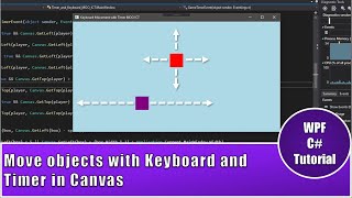 WPF C# Tutorial - Move Rectangles with Keyboard Events and Timer events in visual studio