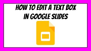 How to Edit Text Boxes in a Google Slides Presentation