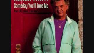 Conway Twitty - Someday You&#39;ll Love Me (1991) HQ