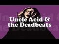 Uncle Acid & the Deadbeats - I'll Cut You Down (OFFICIAL)