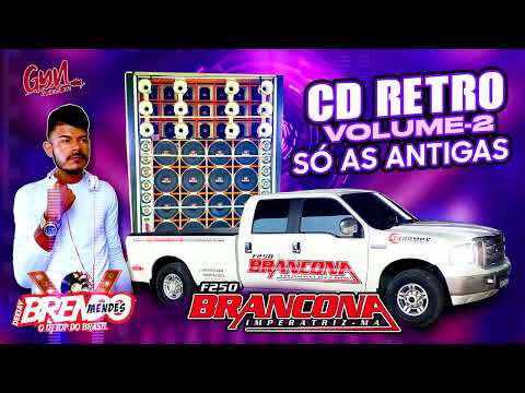 CD F250 BRANCONA RETRO VOL 02 SÓ AS ANTIGAS DJ BRENDO MENDES ( Gyn Auto Som )