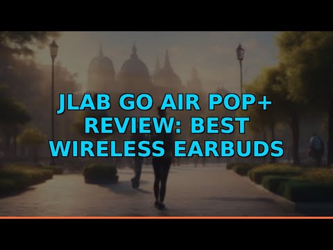 JLab Go Air Pop+ Review: Best Wireless Earbuds