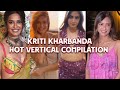 Kritikharbanda Hot Vertical Compilation Hotedit Bollywood Actress Fashion Trending Hotshorts