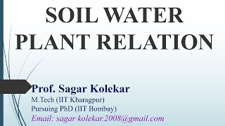 Soil - Water - Plant Relationship II Irrigation Engineering II Prof. Sagar Kolekar