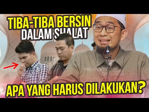 Apa yang Harus Dilakukan Kalau BERSIN dalam Shalat? - Ustadz Adi Hidayat LC MA
