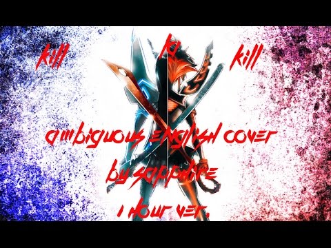 [Kill la Kill] Ambiguous (English Cover by Sapphire) I hour ver