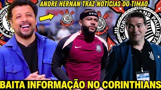 🚨ANDRÉ HERNAN TRAZ AS PRINCIPAIS INFORMAÇÕES DO CORINTHIANS | NOTÍCIAS ATUALIZADAS DO TIMÃO