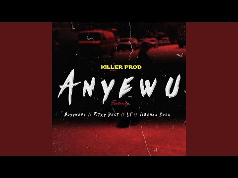 Anyewu (feat. Boyymaph, Fitzy West, Lt & Vibe Man Soso)