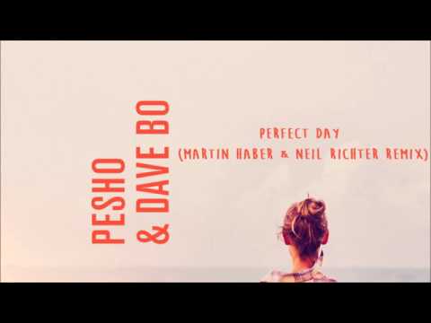 Pesho & Dave Bo - Perfect Day (feat. Laura Elizabeth Hughes) (Martin Haber & Neil Richter Remix)