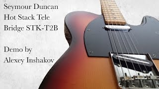 Video thumbnail for Seymour Duncan Hot Stack Tele - BRIDGE STK-T2B - tele pickup demo by Alexey Inshakov