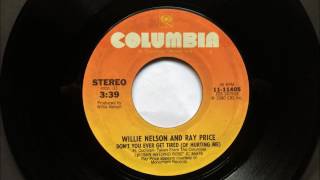 Don't You Ever Get Tired (Of Hurting Me) , Willie Nelson & Ray Price , 1980