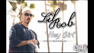 Lil Rob- Hey Girl (Ft. Yung Renegade) (NEW 2014 LOVE SONG)