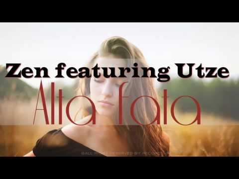 Zen featuring Utze-Alta Fata