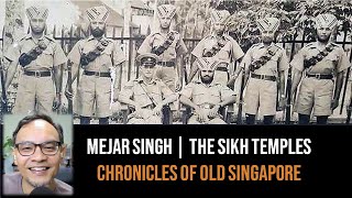 Mejar Singh Gill – Former Police Sikh Temples in Singapore | Chronicles of Old Singapore
