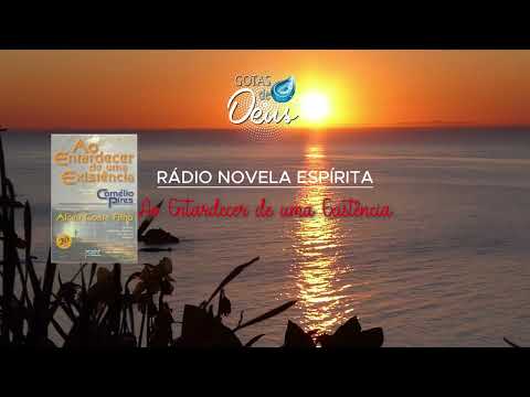 Ao Entardecer de Uma Existência pt 1 - RÁDIO NOVELA ESPÍRITA #radionovelaespirita #doutrinaespirita