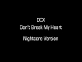 DCX - Don't Break My Heart (Nightcore Version ...