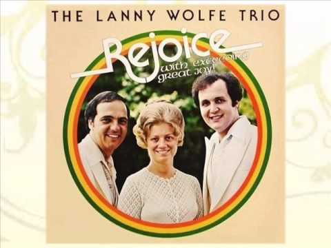 REJOICE WITH EXCEEDING GREAT JOY  The Lanny Wolfe Trio #30102