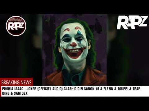 PHOBIA ISAAC - JOKER {Officiel Audio} Clash DIDIN CANON 16 & YOUPPI & FLENN