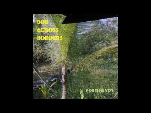 Dub Across Borders - Currulao Version
