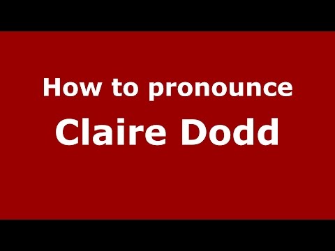 How to pronounce Claire Dodd (American English/US)  - PronounceNames.com