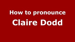 How to pronounce Claire Dodd