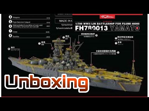 Flyhawk Upgrade Set for 1/700 Fujimi Yamato Unboxing