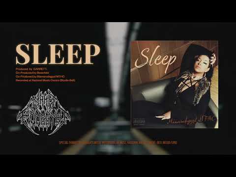 Sleep - Mamarudegyal MTHC | Audio Video
