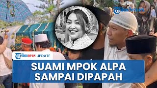 Suasana Haru Prosesi Pemakaman Mpok Alpa di Ciganjur Jaksel, Suami Sampai Dipapah Kerabat
