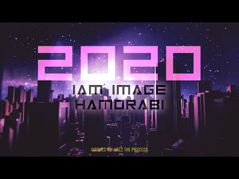 IAM IMAGE X HAMORABI - 2020 (Produced by JAZZ THA PROCESS)