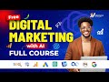 Digital Marketing With AI Full Course For Beginners In 3 Hours 2026 Updated