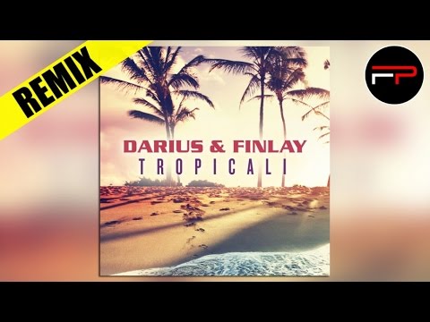 Darius & Finlay - Tropicali (Selecta & Forcebreaker Remix)