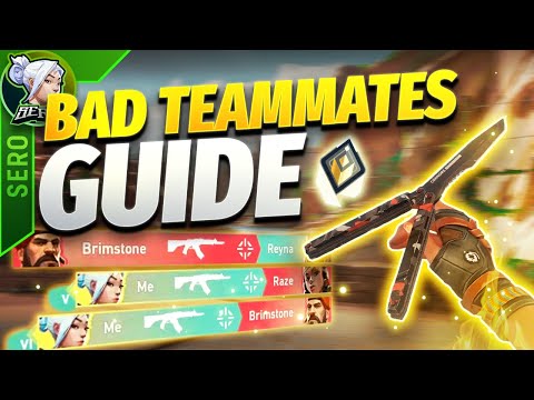 How To Deal With BAD Teammates! (NO BS) | Valorant Guide