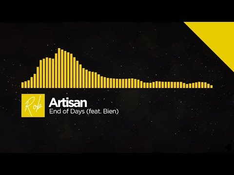 Artisan - End of Days (feat. Bien)