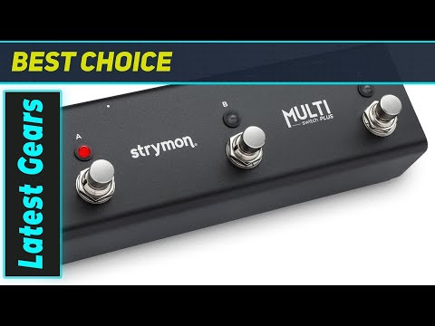 Strymon MultiSwitch Plus: The Essential Strymon Pedal Upgrade