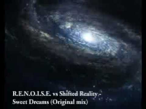 R.E.N.O.I.S.E. vs Shifted Reality - Sweet Dreams