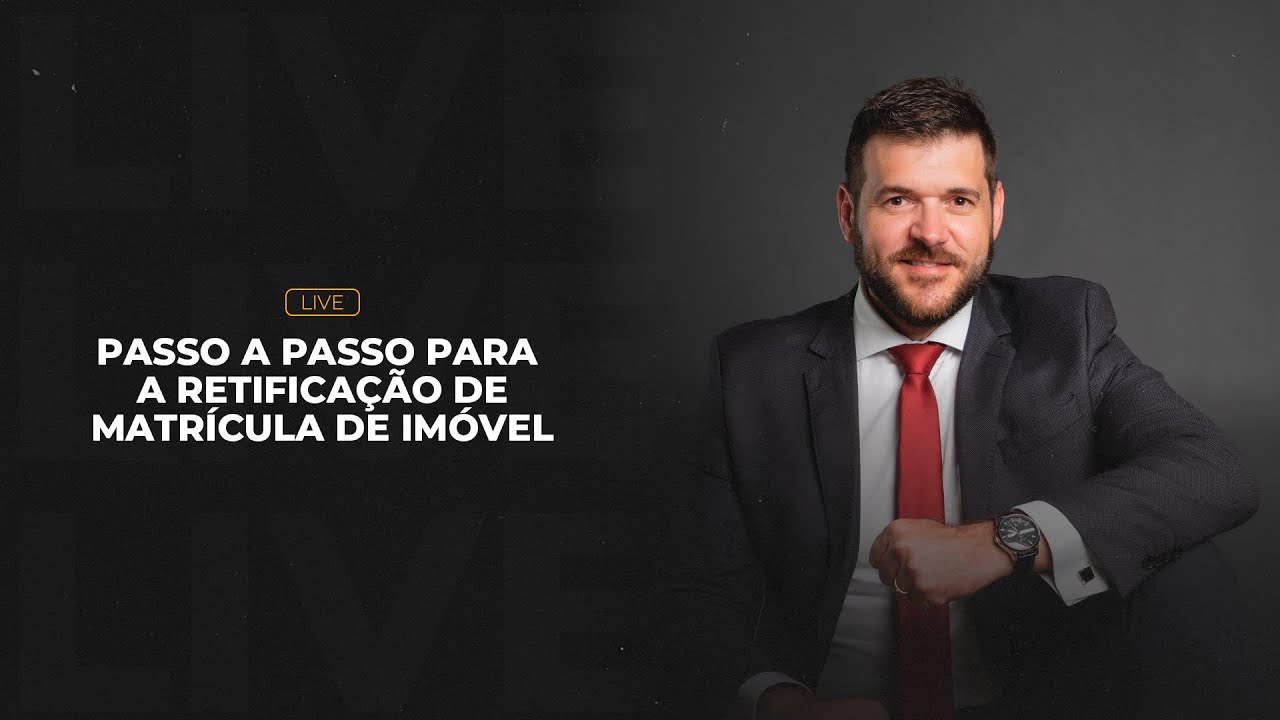 Passo a Passo para a Retificação de Matrícula de Imóvel