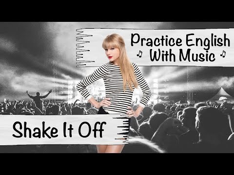 Practice English With Music: "Shake It Off" by Taylor Swift