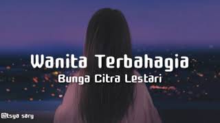 Download lagu WANITA TERBAHAGIA | BCL | LIRIK (OST CINTA NIKITA) mp3