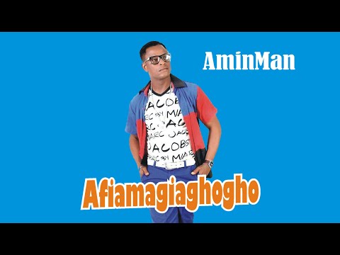 Afiamagiaghogho  - AminMan