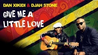 Dan Xikidi, Djah Stone - Give Me A Little Love - Club house music mix