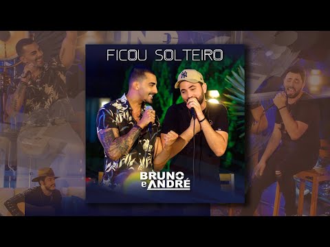 Bruno e André - Ficou Solteiro (Vídeo Oficial)