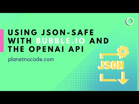 Using JSON-safe with Bubble.io and the OpenAI API thumbnail