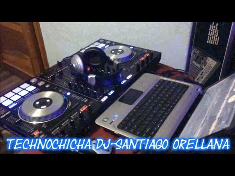 TECHNOCHICHA MIX Dj-Santiago Orellana + PIONEER DDJ SX + SERATO DJ