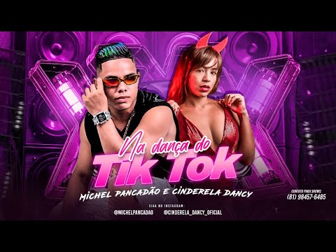 MICHEL PANCADÃO E CINDERELA DANCY - NA DANÇA DO TIK TOK - BREGA FUNK