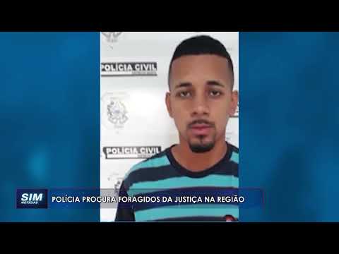 BUSCA POR FORAGIDOS: Polícia divulga imagens de procurados pela justiça em Linhares e região