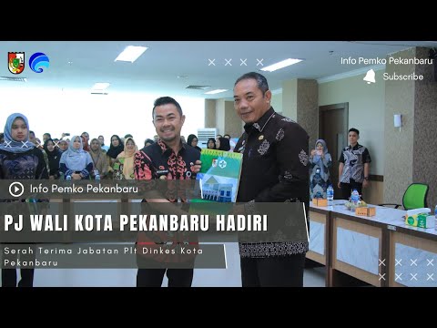 Pj Wali Kota Pekanbaru Hadiri Serah Terima Jabatan Plt Dinkes Kota Pekanbaru
