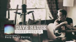 Dave Hause - Dirty Fucker